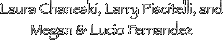 Laura Chaneski, Larry Piscitelli, and